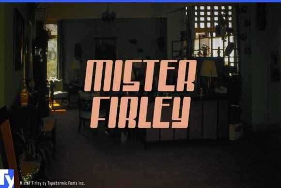 Mister Firley: The Font That Speaks Volumes in Design